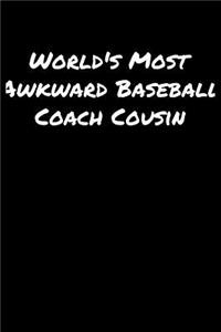 World's Most Awkward Baseball Coach Cousin