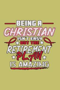 Being A Christian Isn'T Easy But The Retirement Plan Is Amazing