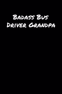 Badass Bus Driver Grandpa