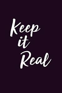 Keep It Real