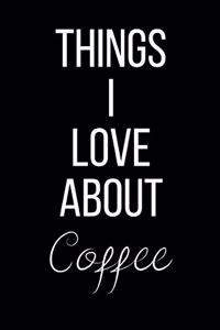 Things I Love About Coffee