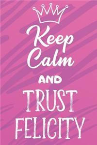 Keep Calm And Trust Felicity