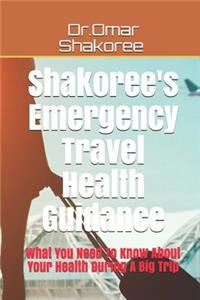 Shakoree's Emergency Travel Health Guidance
