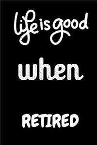 Life is good when retired