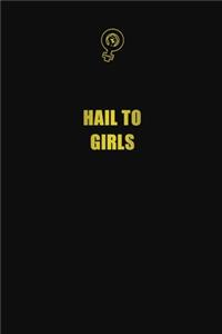 Hail to girls