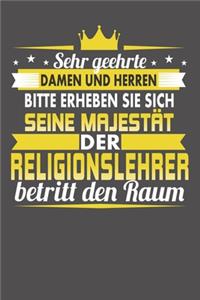 Sehr Geehrte Damen Und Herren Bitte Erheben Sie Sich Seine Majestät Der Religionslehrer Betritt Den Raum