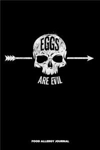 Eggs Are Evil Food Allergy Journal