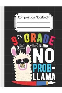 9th Grade No Prob Llama - Composition Notebook