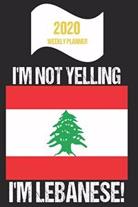 2020 Weekly Planner I'm Not Yelling I'm Lebanese
