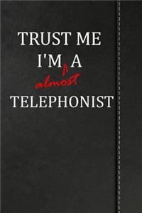 Trust Me I'm Almost a Telephonist: Jiu-Jitsu Training Training Journal Log Book Notebook 120 Pages 6x9