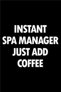 Instant Spa Manager Just Add Coffee