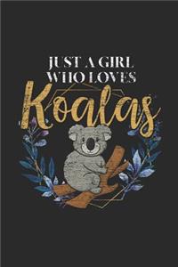 Just A Girl Loves Koalas: Koalas Notebook, Dotted Bullet (6 x 9 - 120 pages) Animal Themed Notebook for Daily Journal, Diary, and Gift