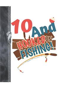10 And Hooked On Fishing