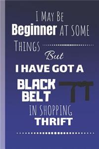 I Have A Black Belt In Shopping Thrift