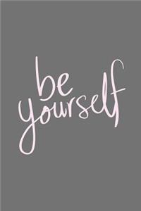 Be Yourself