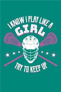 I Know I Play Like a Girl Try To Keep Up