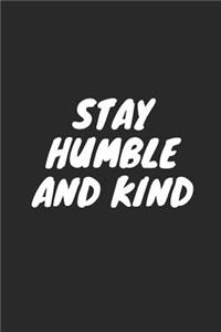 Stay Humble and Kind