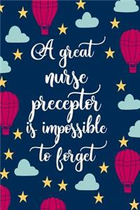 A Great Nurse Preceptor Is Impossible To Forget