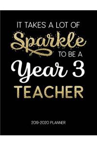 It Takes A Lot Of Sparkle To Be A Year 3 Teacher 2019-2020 Planner