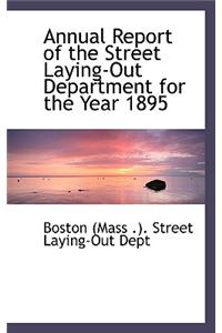 Annual Report of the Street Laying-Out Department for the Year 1895
