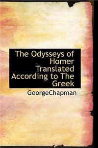 The Odysseys of Homer Translated According to The Greek