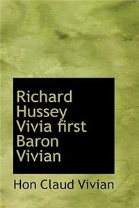 Richard Hussey Vivia First Baron Vivian