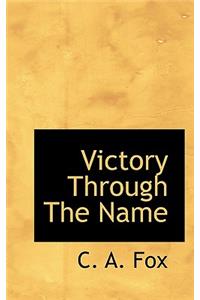 Victory Through the Name