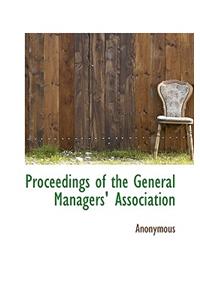 Proceedings of the General Managers' Association