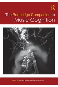 Routledge Companion to Music Cognition