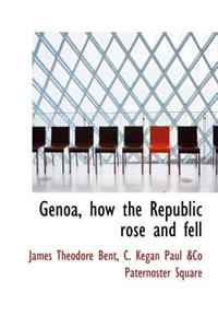 Genoa, How the Republic Rose and Fell