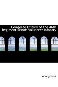 Complete History of the 46th Regiment Illinois Volunteer Infantry