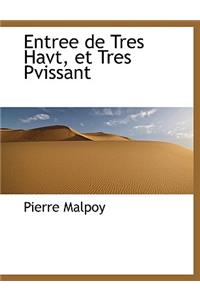 Entree de Tres Havt, Et Tres Pvissant