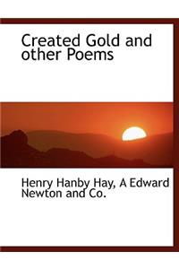 Created Gold and Other Poems