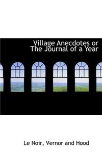 Village Anecdotes or the Journal of a Year