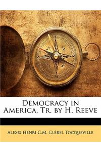 Democracy in America, Tr. by H. Reeve