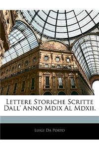 Lettere Storiche Scritte Dall' Anno MDIX Al MDXII.