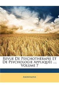 Revue De Psychothérapie Et De Psychologie Appliquée ..., Volume 7