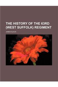The History of the 63rd (West Suffolk) Regiment