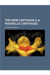 The New Carthage (La Nouvelle Carthage)