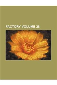 Factory Volume 28