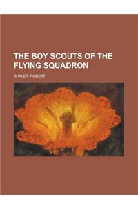 The Boy Scouts of the Flying Squadron