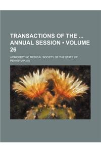 Transactions of the Annual Session (Volume 26)