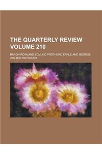 The Quarterly Review Volume 210