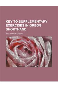 Key to Supplementary Exercises in Gregg Shorthand