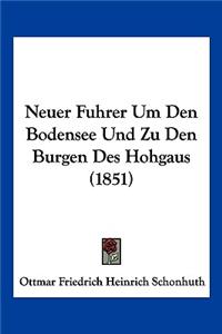 Neuer Fuhrer Um Den Bodensee Und Zu Den Burgen Des Hohgaus (1851)