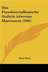 Pseudotertullianische Gedicht Adversus Marcionem (1901)