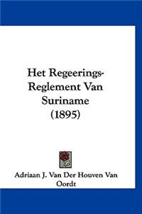 Het Regeerings-Reglement Van Suriname (1895)