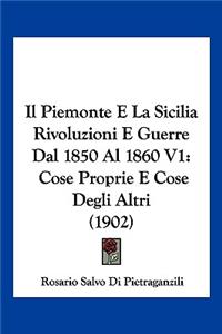 Piemonte E La Sicilia Rivoluzioni E Guerre Dal 1850 Al 1860 V1