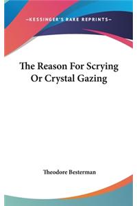 The Reason for Scrying or Crystal Gazing