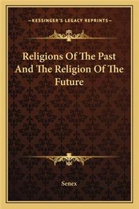 Religions Of The Past And The Religion Of The Future